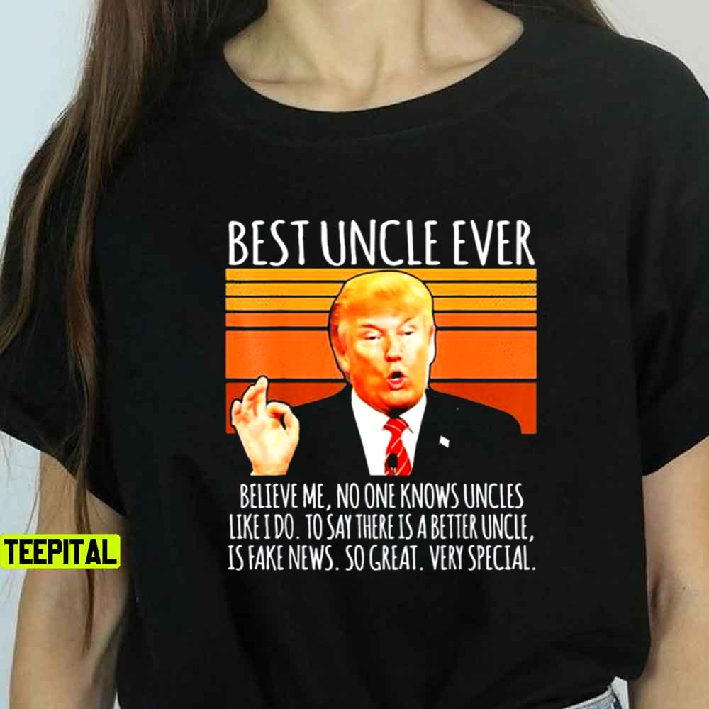 Vintage Trump Speech Vintage Best Uncle Ever 2022 Unisex T-Shirt