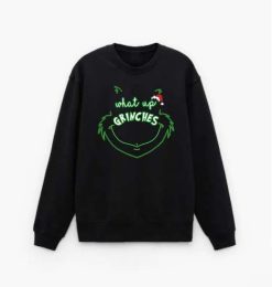 What Up Grinches Unisex Sweatshirt