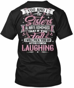 You And I Are Sisters Always Remember Unisex T-Shirt