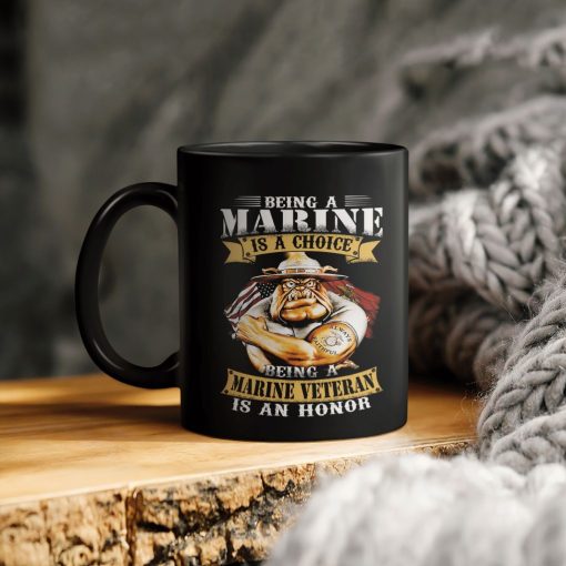 Being A Marines Is A Choice Being A Marine Veteran Is An Honor Ceramic Coffee Mug
