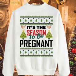 Christmas Its The Season To Be Pregnant T-Shirt