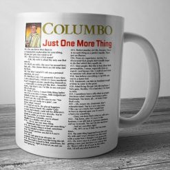 Columbo Just One More Thing Do You Know That There Is A Reasonable Premium Sublime Ceramic Mug White