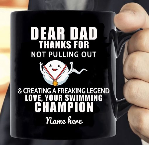 Dear Dad Thanks For Not Pulling Out And Creating A Freaking Legend Champion Premium Sublime Ceramic Coffee Mug Black