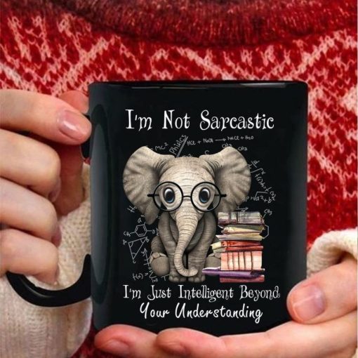 Elephant I’m Not Sarcastic I’m Just Intelligent Beyond Your Understanding Premium Sublime Ceramic Coffee Mug Black