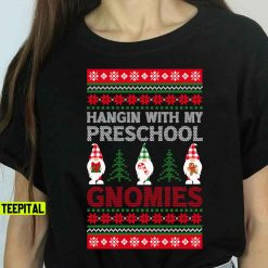 Hangin With My Preschool Gnomies Christmas Teacher T-Shirt