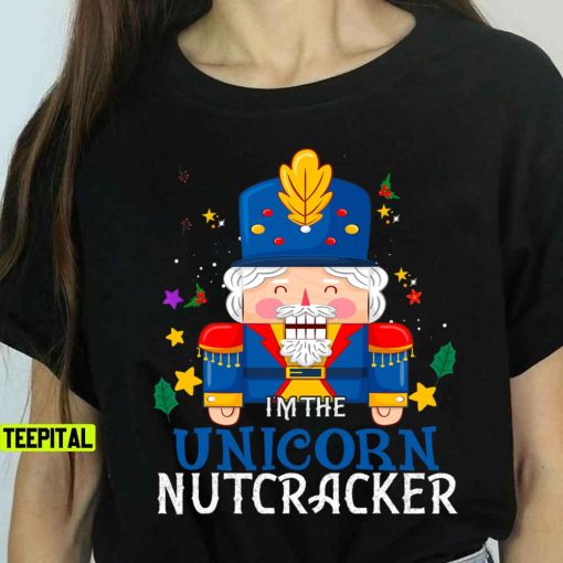 I’m The Unicorn Nutcracker Christmas T-Shirt