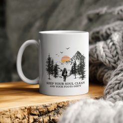 Keep Your Soul Clean And Your Foots Dirty Ceramic Coffee Mug