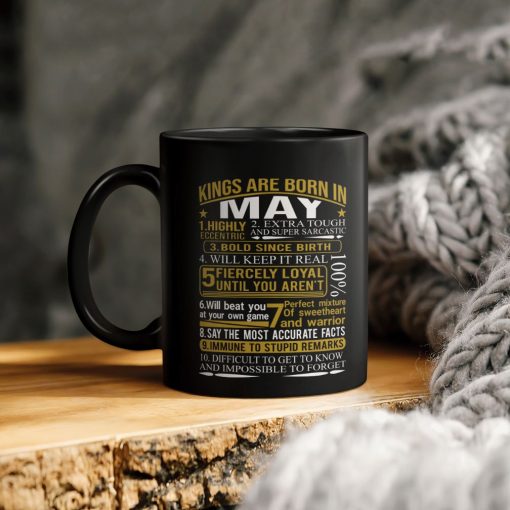 Kings Are Born In May Highly Eccentric Extra Tough And Super Sarcastic Mug