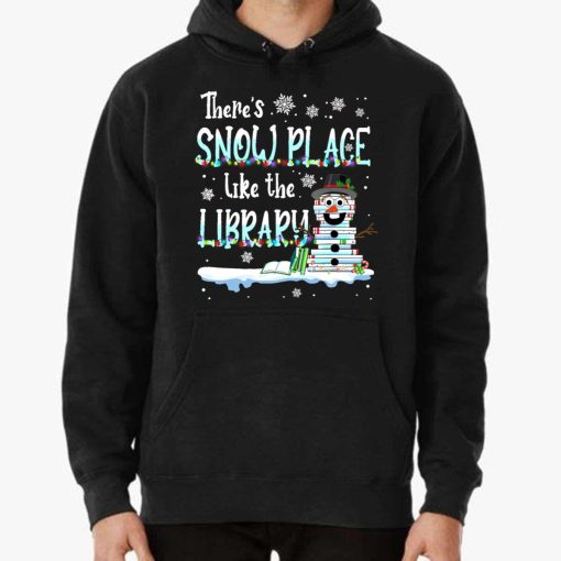 Librarian There’s Snow Place Like The Library Unisex Sweatshirt