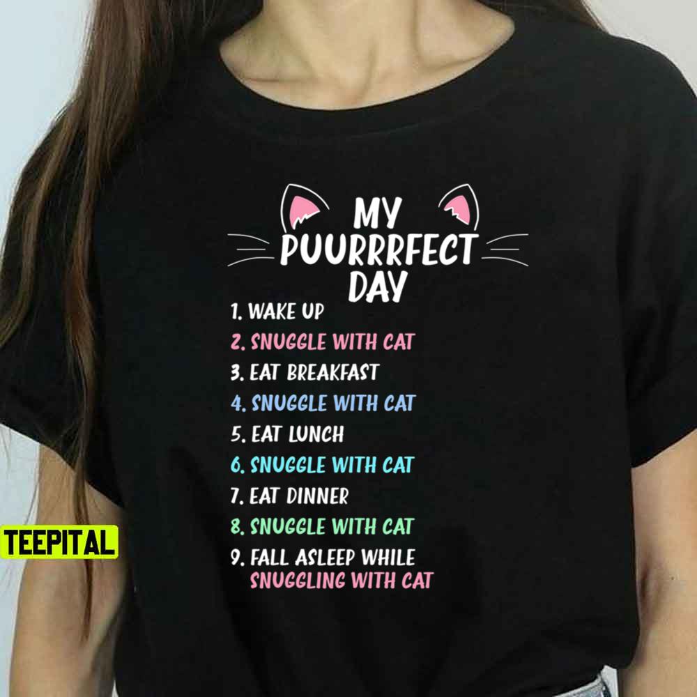 Perfect Day Is Snuggling a Cat T-Shirt