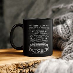 This Girl Has Fought A Thousand Battles And Is Still Standing Has Cried A Thousand Tears And Is Still Standing Has Been Broken Ceramic Coffee Mug