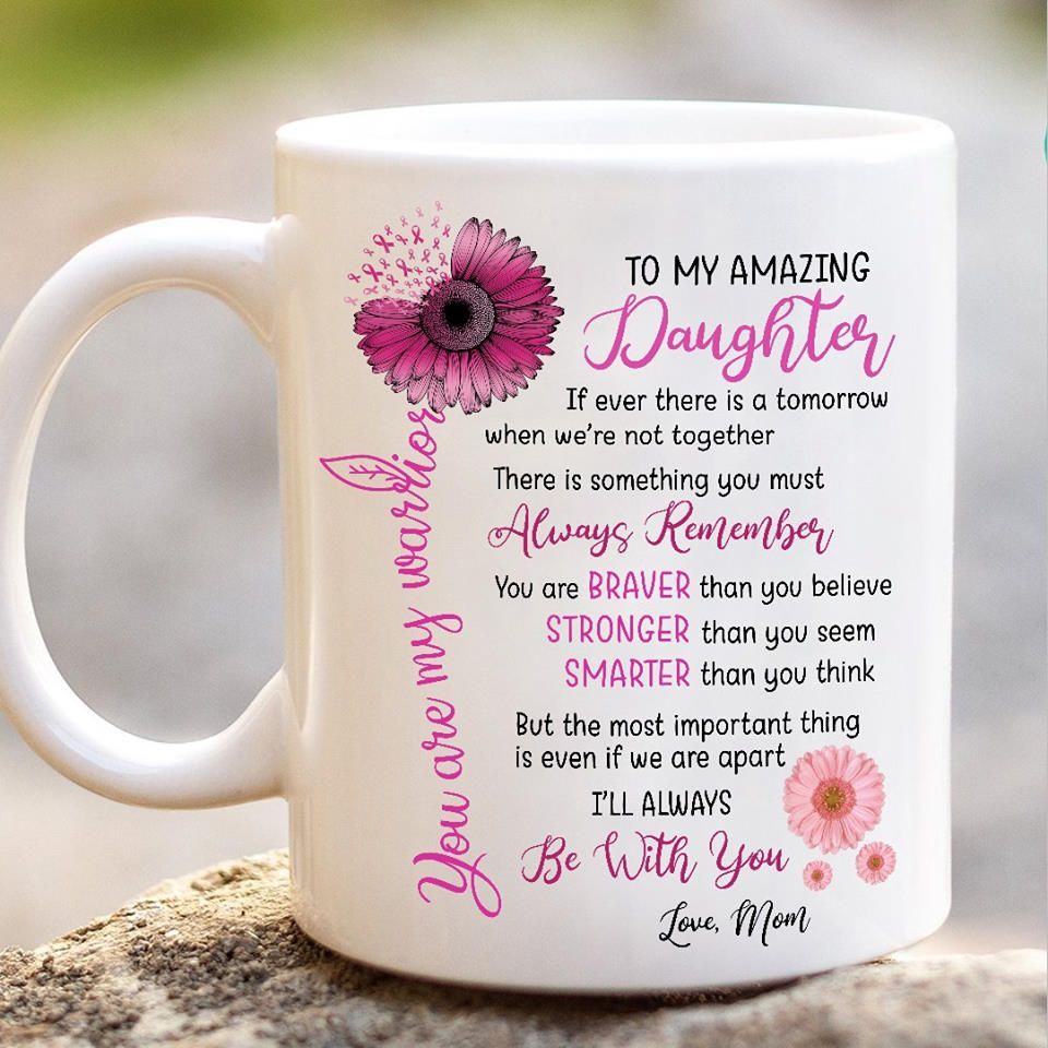 To My Amazing Daughter If Ever There Is A Tomorrow When We’re Not Together There Is Something Premium Sublime Mug White