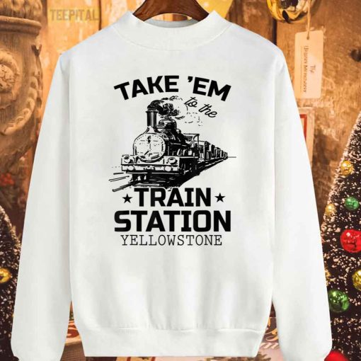 Western Coountry Yellowstone Take Em To The Train Station T-Shirt