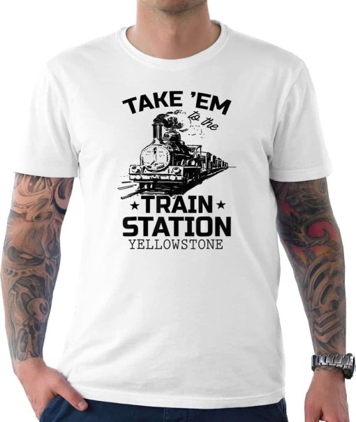 Western Coountry Yellowstone Take Em To The Train Station T-Shirt