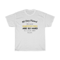 90 Day Dumpster Fire Unisex T-Shirt