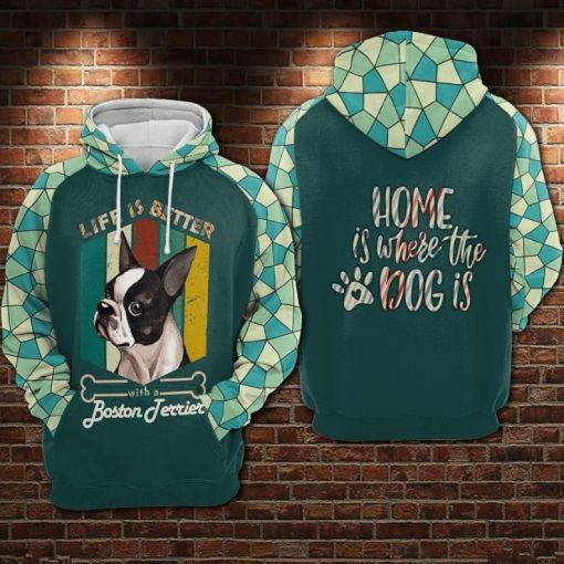 Boston Terrier Dog Life Is Better With A Boston Terrier Home Is Where The Dog Is Over Print 3d Zip Hoodie