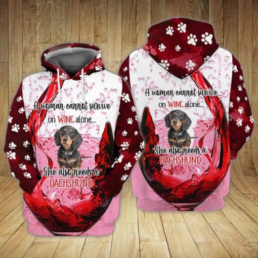 Dachshund Dog A Woman Cannot Survive On Wine Alone She Also Needs A Dachshund 3d Zip Hoodie