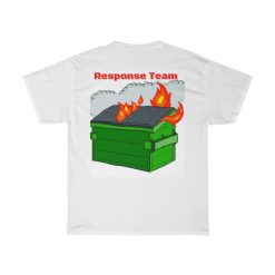 Dumpster Fire Response Team Heavy Cotton Tee Shirt