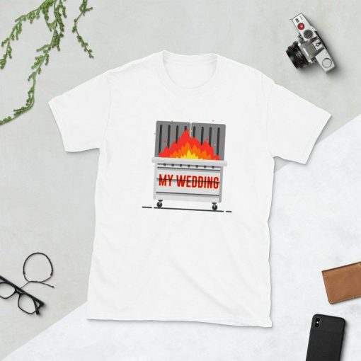 Dumpster Fire Wedding Unisex T-Shirt