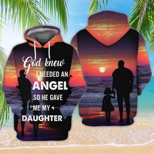 Father And Daughter God Knew I Needed An Angel So He Gave Me My Daughter 3d Zip Hoodie