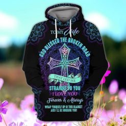 God Husband And Wife To My Wife God Blessed The Broken Road That Led Me Straight To You I Love You Forever And Always 3d Zip Hoodie