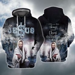 God Jesus I Can Do All Things Through Christ Who Strengthens Me 3d Zip Hoodie