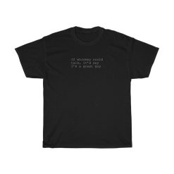 If Whiskey Could Talk Tyler Childers Lyric Unisex T-Shirt