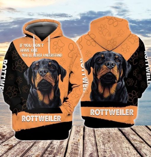 Love Rottweiler If You Dont Have One Youll Never Understand 3d Zip Hoodie