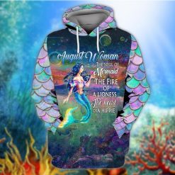 Mermaid August Woman The Soul Of Mermaid The Fire Of A Lioness The Heart Of A Hippie 3d Zip Hoodie