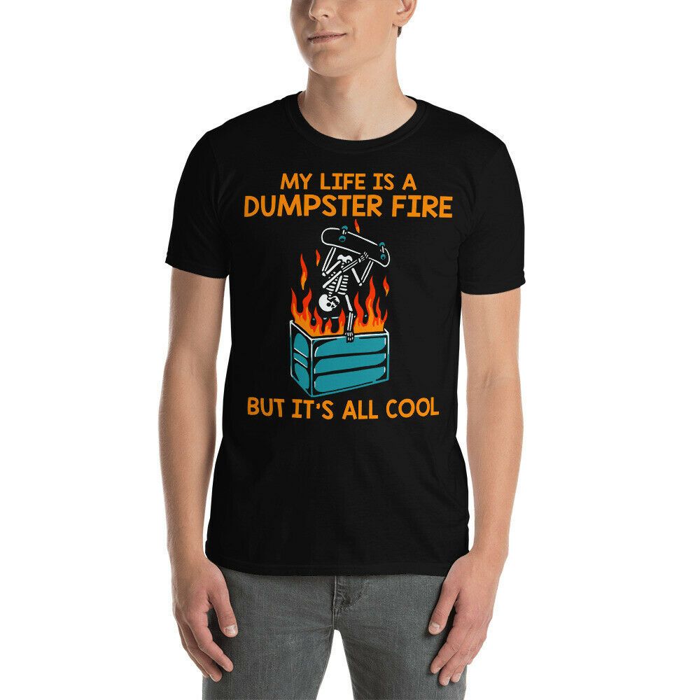 My Life Is A Dumpster Fire But Its All Skeleton Skateboarding Lover T-Shirt