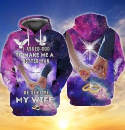 My Wife Makes Me A Better Man I Asked God To Make Me A Better Man He Sent Me My Wife 3d Zip Hoodie