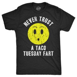 Never Trust Taco Tuesday Fart Unisex T-Shirt