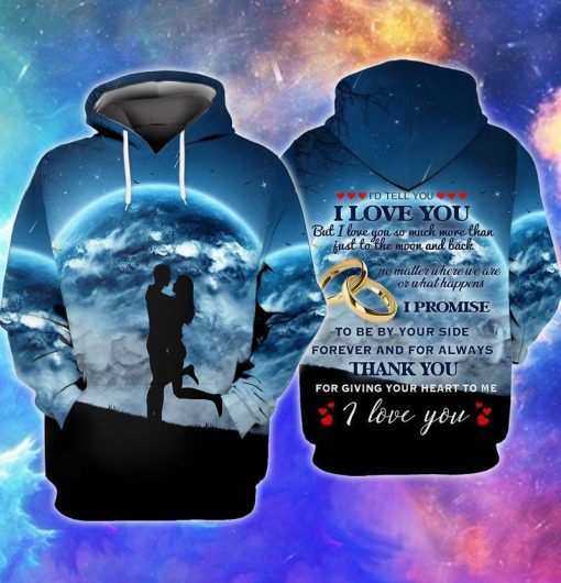 Soulmate Id Tell You I Love You I Promise To Be By Your Side Forever And For Always 3d Zip Hoodie
