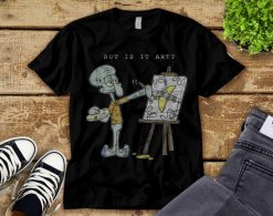 Spongebob Squarepants Squidward But Is It Art T-Shirt