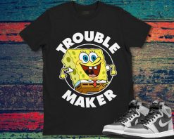 Spongebob Trouble Maker Funny Spongebob Squarepants Unisex Gift T-Shirt