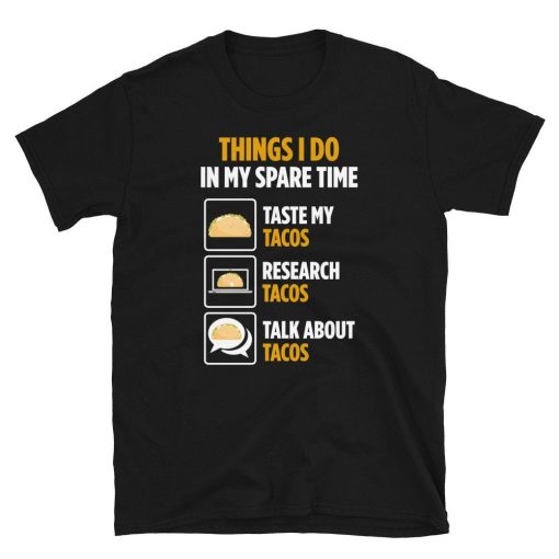Taco Lover Spare Time Research Tacos Unisex T-Shirt