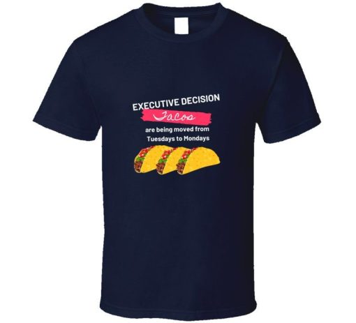 Taco Tuesday Executive Decision T-Shirt