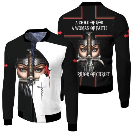 A Child Of God A Woman Of Faith A Warrior Of Christ For Fan 3d Jersey Fleece Bomber Jacket