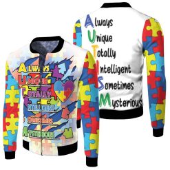 Always Unique Totally Intelligent Sometimes Mysterious Puzzle Heart Autism Support Fleece Bomber Jacket