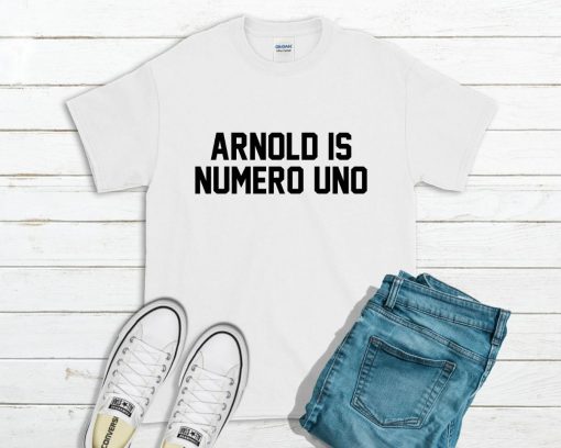 Arnold Is Numero Uno T-Shirt