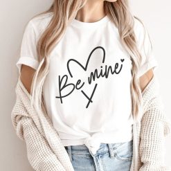 Be Mine Svg Valentine Heart Love T-Shirt