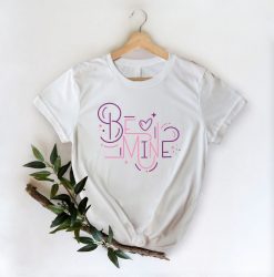 Be Mine Unisex T-Shirt