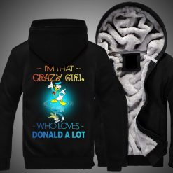 Donald Duck Im That Crazy Girl Who Loves Donald A Lot Over Print 3d Fleece Zip Hoodie