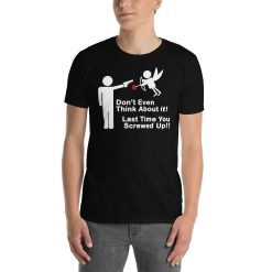 Dont Even Think About It Cupid T-Shirt