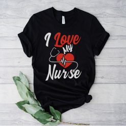 I Love My Nurse Valentines Unisex T-Shirt