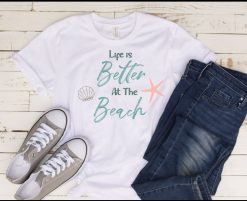 Life Is Better At The Beach Womens Tee Shirt