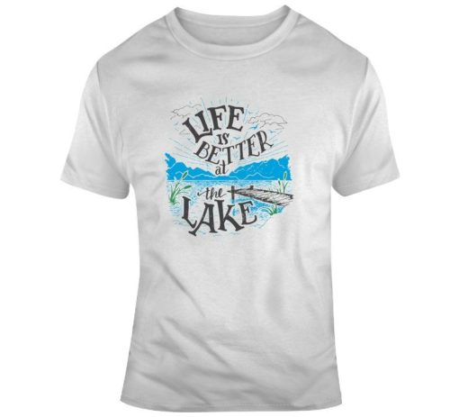 Life Is Better At The Lake Unisex Tee Shirt