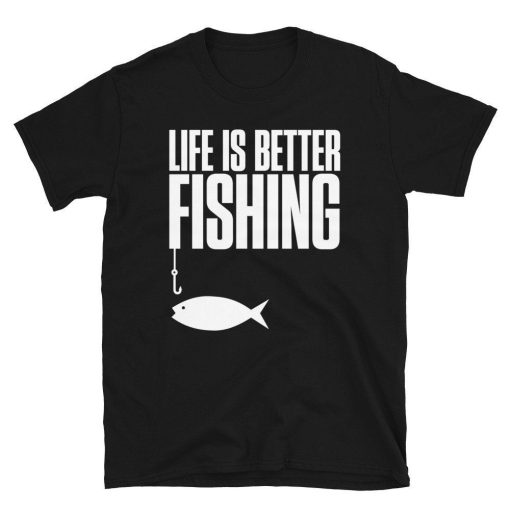 Life Is Better Fishing Tees Men Dad Grandpa T-Shirt