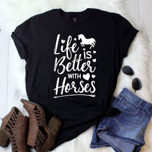 Life Is Better Horse T-Shirt