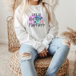 Life Is Better In Flip Flops T-Shirt